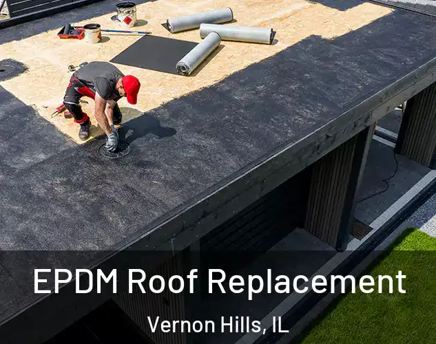  EPDM Roof Replacement Vernon Hills, IL