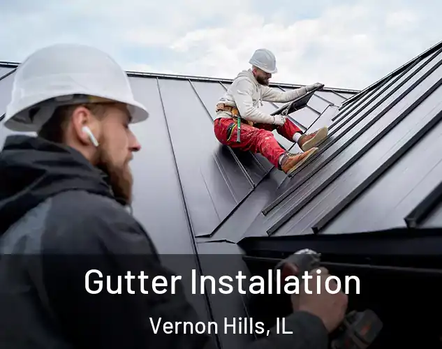  Gutter Installation Vernon Hills, IL