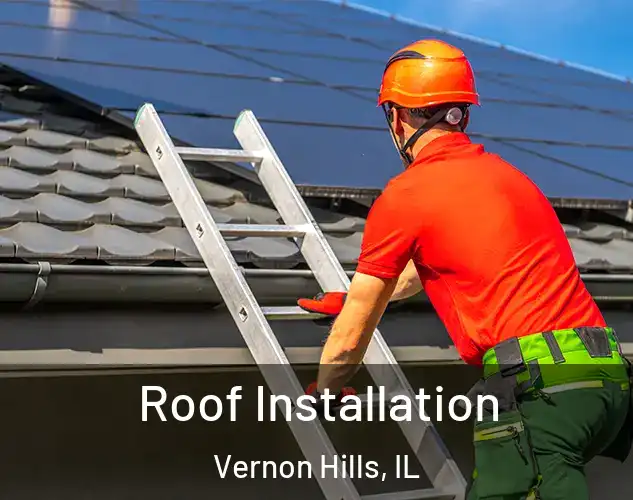  Roof Installation Vernon Hills, IL