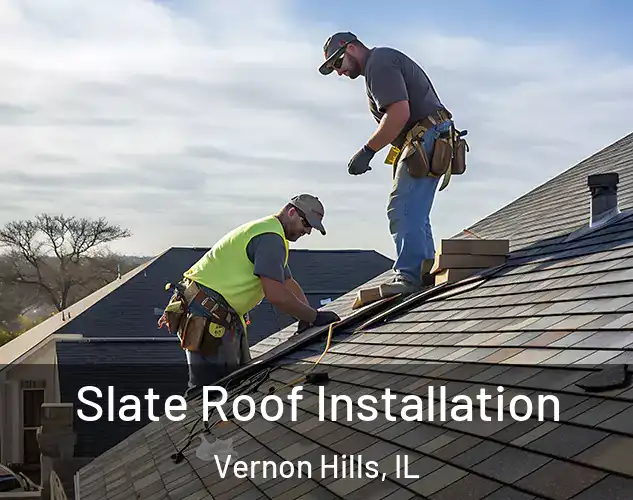  Slate Roof Installation Vernon Hills, IL